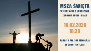 Msza Święta z modlitwą w intencji uproszenia zdrowia duszy i ciała