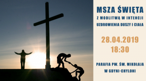 Msza Św. z modlitwą o uzdrowienie - Gdynia Chylonia