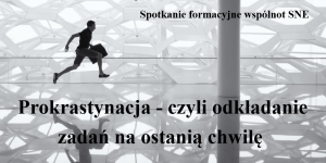Spotkanie formacyjne - prokrastynacja
